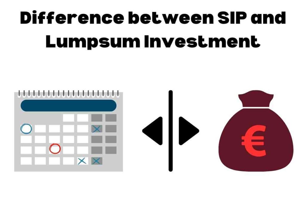 Difference between SIP and Lumpsum Investment